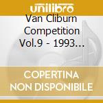 Van Cliburn Competition Vol.9 - 1993 / Various cd