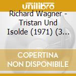 Richard Wagner - Tristan Und Isolde (1971) (3 Cd) cd musicale di Wagner/Nilsson/Vickers