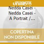 Nedda Casei - Nedda Casei - A Portrait / Various cd musicale di Various/Nedda Casei