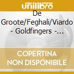 De Groote/Feghali/Viardo - Goldfingers - Van Cliburn International cd