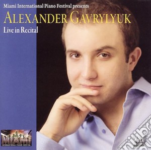 Alexander Gavrylyuk: Live In Recital (2 Cd) cd musicale di Alexander Gavrylyuk