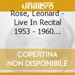 Rose, Leonard - Live In Recital 1953 - 1960 (2 Cd) cd