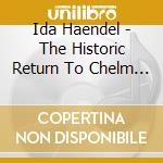 Ida Haendel - The Historic Return To Chelm / Various