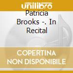 Patricia Brooks -. In Recital cd