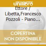 Ettore / Libetta,Francesco Pozzoli - Piano Music cd