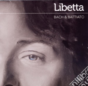 Francesco Libetta: Bach & Battiato cd musicale di Libetta / Bach / Lully / Zipol