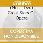 (Music Dvd) Great Stars Of Opera cd
