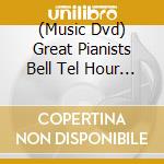 (Music Dvd) Great Pianists Bell Tel Hour 1959-1967 cd