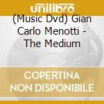 (Music Dvd) Gian Carlo Menotti - The Medium cd