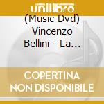 (Music Dvd) Vincenzo Bellini - La Sonnambula cd