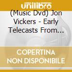 (Music Dvd) Jon Vickers - Early Telecasts From Radio Canada - 1954-1956 cd