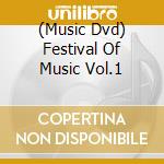 (Music Dvd) Festival Of Music Vol.1 cd