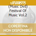 (Music Dvd) Festival Of Music Vol.2 cd