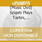 (Music Dvd) Szigeti Plays Tartini, Prokofiev, Beethoven cd