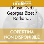 (Music Dvd) Georges Bizet / Rodion Shchedrin - Carmen Suite cd musicale