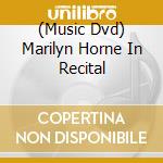 (Music Dvd) Marilyn Horne In Recital cd musicale