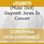 (Music Dvd) Gwyneth Jones In Concert cd