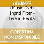 (Music Dvd) Ingrid Fliter - Live in Recital cd musicale