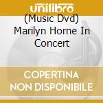 (Music Dvd) Marilyn Horne In Concert cd