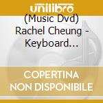 (Music Dvd) Rachel Cheung - Keyboard Prodigy cd musicale