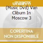 (Music Dvd) Van Cliburn In Moscow 3 cd