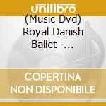 (Music Dvd) Royal Danish Ballet - Symphony Fantastique cd musicale
