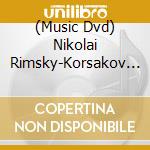 (Music Dvd) Nikolai Rimsky-Korsakov - Sadko cd musicale