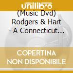 (Music Dvd) Rodgers & Hart - A Connecticut Yankee cd