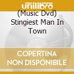 (Music Dvd) Stingiest Man In Town cd