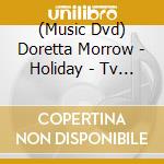 (Music Dvd) Doretta Morrow - Holiday - Tv Musical cd