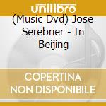 (Music Dvd) Jose Serebrier - In Beijing cd