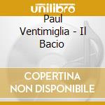 Paul Ventimiglia - Il Bacio cd
