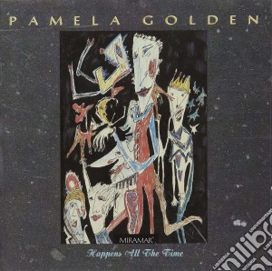 Pamela Golden - Happens All The Time cd musicale di Pamela Golden