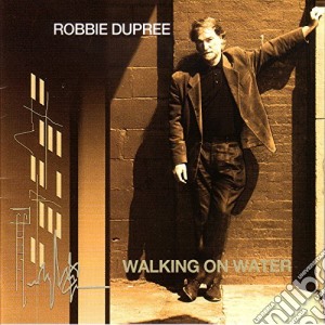 Robbie Dupree - Walking On Water cd musicale di Robbie Dupree