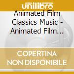 Animated Film Classics Music - Animated Film Classics Music