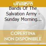 Bands Of The Salvation Army - Sunday Morning Brass cd