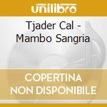Tjader Cal - Mambo Sangria cd