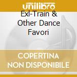 Exl-Train & Other Dance Favori cd