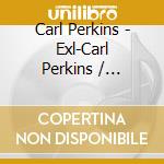 Carl Perkins - Exl-Carl Perkins / Be-Bop-A-Lu cd