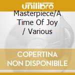 Masterpiece/A Time Of Joy / Various cd