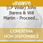 (LP Vinile) John Barera & Will Martin - Proceed To The Root vinile