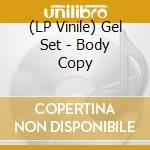 (LP Vinile) Gel Set - Body Copy
