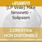 (LP Vinile) Mike Simonetti - Solipsism