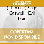 (LP Vinile) Sage Caswell - Evil Twin vinile