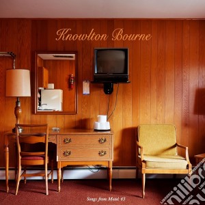 Knowlton Bourne - Songs From Motel 43 cd musicale di Knowlton Bourne