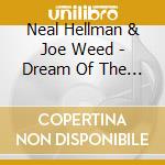 Neal Hellman & Joe Weed - Dream Of The Manatee cd