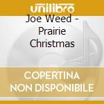 Joe Weed - Prairie Christmas cd