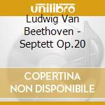 Ludwig Van Beethoven - Septett Op.20 cd