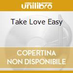 Take Love Easy cd