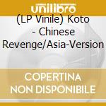(LP Vinile) Koto - Chinese Revenge/Asia-Version lp vinile di Koto